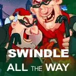 Play SWINDLE ALL THE WAY Online Slot